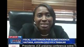 Fiscal cuestionada por su descendencia haitiana, asegura solo va a trabajar