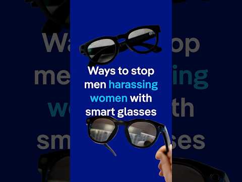 Ways to stop men harassing women with smart glasses | DW News