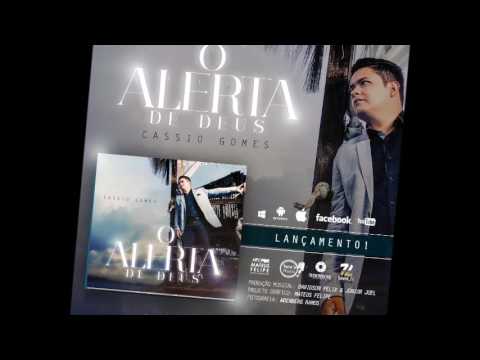 CASSIO GOMES (O ALERTA DE DEUS)  EP 2017