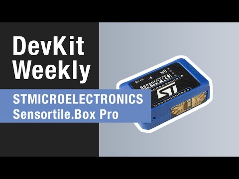 Dev Kit Weekly: SensorTile.Box Pro from STMicroelectronics