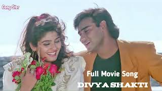 Divya shakti move all song 💝 kumar sanu  💕ajay devgan 💜 raveena tandon 💜 movie divya shakti