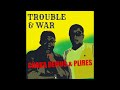 TROUBLE & WAR - CHAKA DEMUS & PLIRES