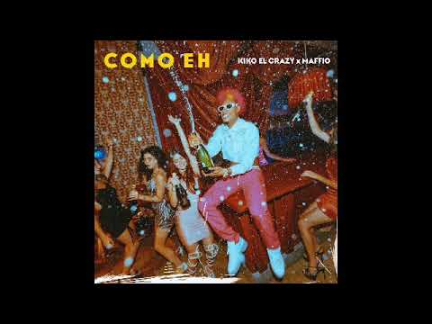 Kiko El Crazy ft Maffio - COMO EH (Official Audio)