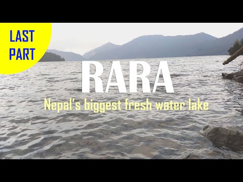 RARA - Last Part | नेपालकाे सबैभन्दा ठूलाे ताल ' रारा ' | Chitwan to Rara (Mugu)