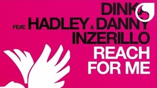 Dinka  Ft. Hadley & Danny Inzerillo - Reach For Me (C2001 Dubstep Remix)
