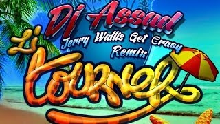 DJ Assad Feat. Alain Ramanisum & Willy William - Li Tourner (Jerry Wallis Get Crasy Remix)