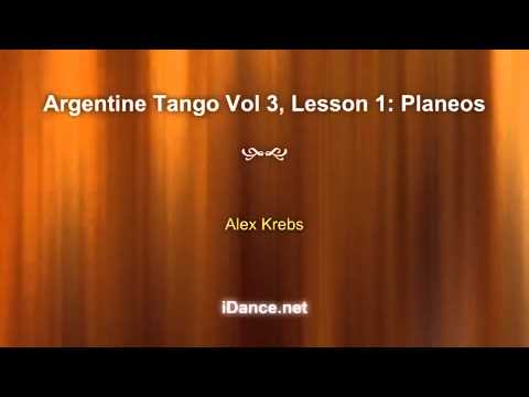 Argentine Tango Vol 3, Lesson 1: Planeos - Argentine Tango Dance Lesson, Alex Krebs #2653