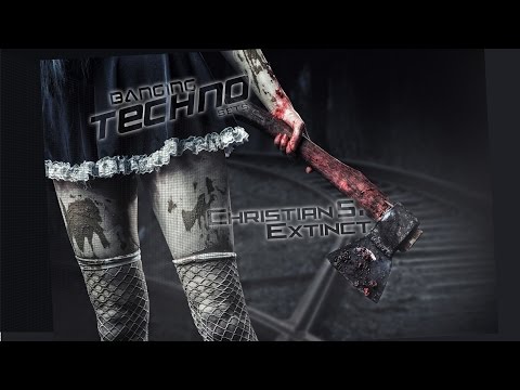 Banging Techno Sets 119 - Christian S. // Extinct