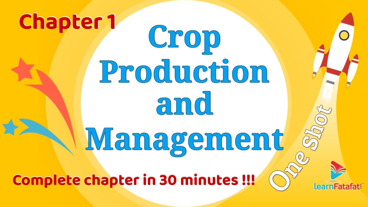 Class 8 Science Chapter 1 Crop Production and Management - One shot in 30 minutes !!! - Learnfatafat