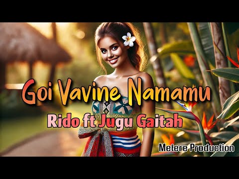 Goi Vavine Namamu- Rido ft Jugu Gaitah (Metere Production)
