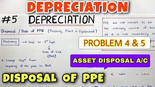 #5 Depreciation - Asset Disposal A/c - Problem 4 & 5 - By Saheb Academy