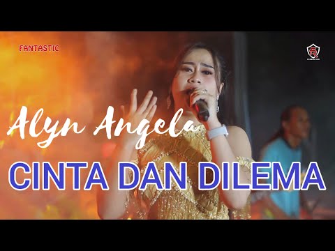 CINTA DAN DILEMA // ALYN ANGELA // FANTASTIC