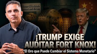 ¿Por qué Trump Exigió otra vez Auditar Fort Knox?