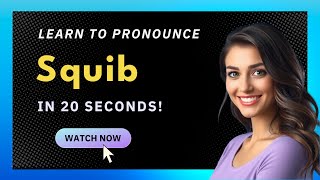 How to pronounce Squib