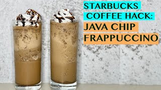 STARBUCKS COFFEE HACK: JAVA CHIP FRAPPUCCINO: 2 WA