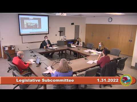 1.31.2022 Legislative Subcommittee