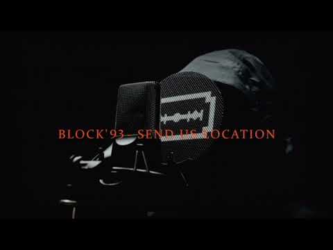 Block'93 - Send Us Location (Og Version)