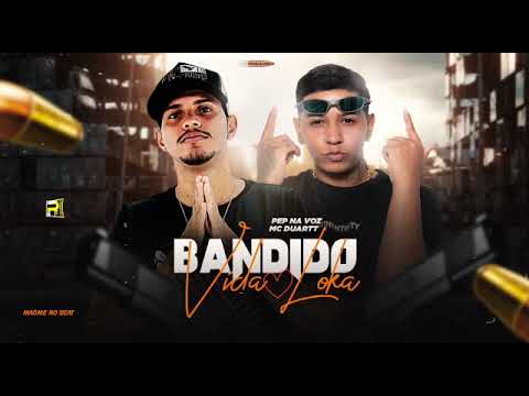 PEP NA VOZ MC DUARTT E MAOMÉNOBEAT - BANDIDO VIDA LOKA