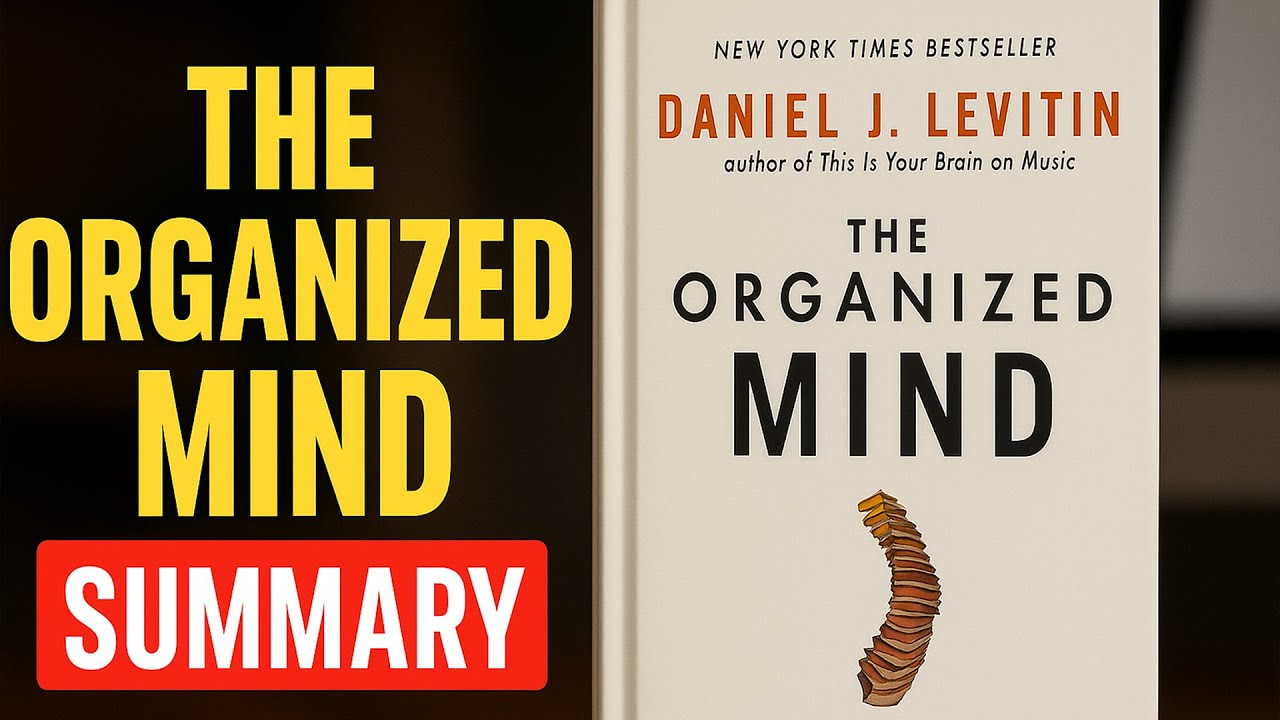 The Organized Mind: Thinking Straight in the Age of Information Overload by Daniel Levitin