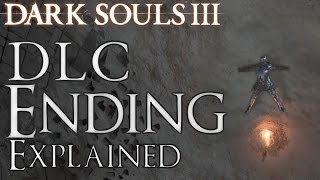 Dark Souls 3 DLC: Ending Explained