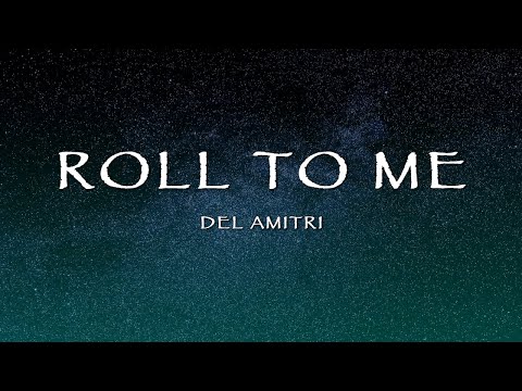 Del Amitri - Roll To Me (Lyrics)