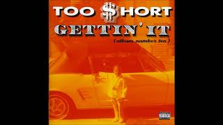 Too Short -  Gettin&#39; It  (HQ)