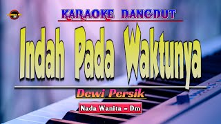 Download lagu Indah Pada Waktunya Karaoke - Dewi Persik mp3 Download lagu Indah Pada Waktunya Karaoke - Dewi Persik mp3