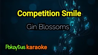 Competition Smile 🎤 Gin Blossoms (karaoke)