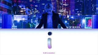 Vinxen (빈첸) - I (가사/Eng/Han/Rom/Lyrics)