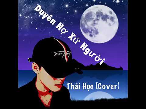 Duyên nợ xứ người . Cover thai hoc