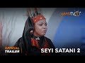 Seyi Satani 2 Yoruba Movie 2023 | Official Trailer | Now Showing On ApataTV+