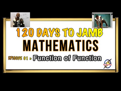 Function of a Function » 120 Days To Jamb Mathematics - Ep 91
