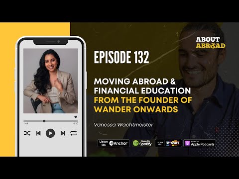 Moving abroad & financial education from the Founder of Wander ...