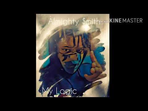 Almighty $mith - My Logic