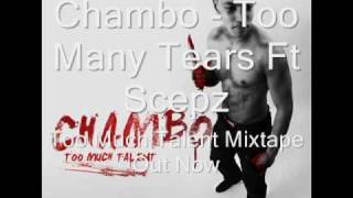 Chambo - Too Many Tear Ft Scepz