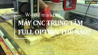 MÁY CNC TRUNG TÂM 2.5D FULL OPTION  (PHAY ROUTER, KHOAN 5 MẶT, CƯA XOAY ĐA HƯỚNG)