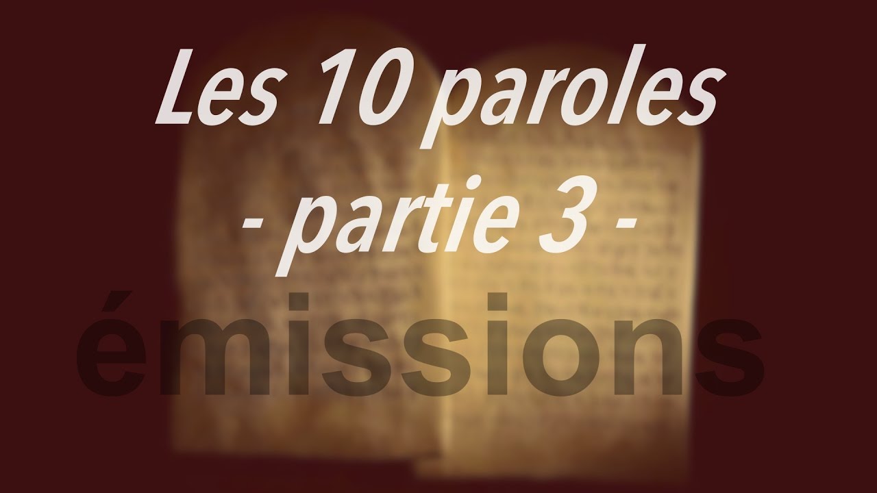 Les 10 paroles – partie 3 – 2016