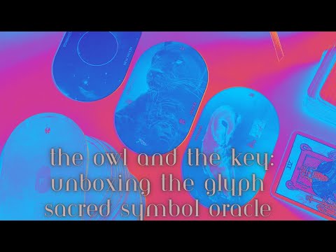 The Owl and The Key: Unboxing the Glyph Sacred Symbols Oracle by Prism and Fleur
