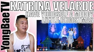 Katrina Velarde - Have Yourself a Merry Little Christmas | Reaction | YongBaeTV