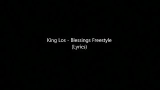 King Los - Blessings Freestyle (Lyrics)