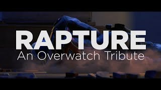 Rapture | An Overwatch Tribute [MV]