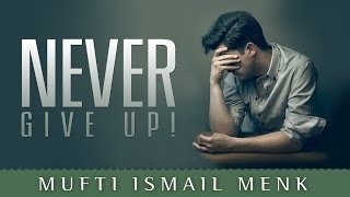Never Give Up! ᴴᴰ - by Shaykh Mufti Ismail Menk
Assalaamu Alaikum Wa Rahmatullahi Wa Barakaathuhu
My beloved brother...