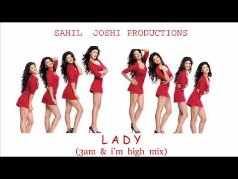 SAHIL JOSHI vs MODJO - LADY (3AM & I'M HIGH MIX) [BEST OF INDIAN HOUSE FEB/MARCH 2011]