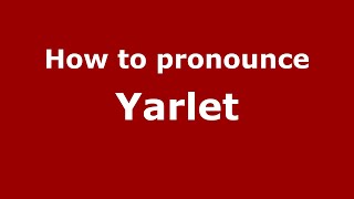 How to pronounce Yarlet