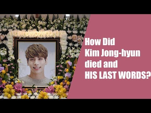 How Did Kim Jong Hyun Die and HIS LAST WORDS ...