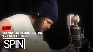 Manchester Orchestra – &#39;I&#39;ve Got Friends&#39;