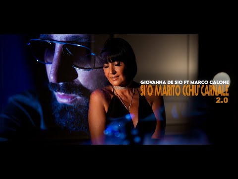Giovanna De Sio feat. Marco Calone - Si 'o marito cchiù carnale 2.0