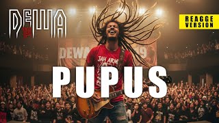 Download lagu Dewa 19 - Pupus (Reggae Version) YO MAN!!! mp3