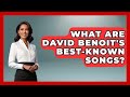 What Are David Benoit's Best-known Songs? - Jazz Music Legends