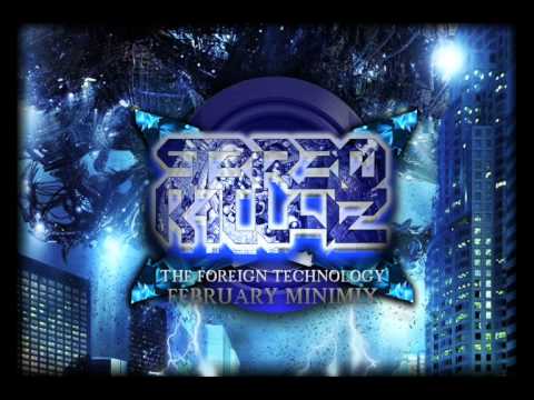 STEREO KILLAZ - THE FOREIGN TECHNOLOGY (FEBRUARY MINIMIX) 2012
